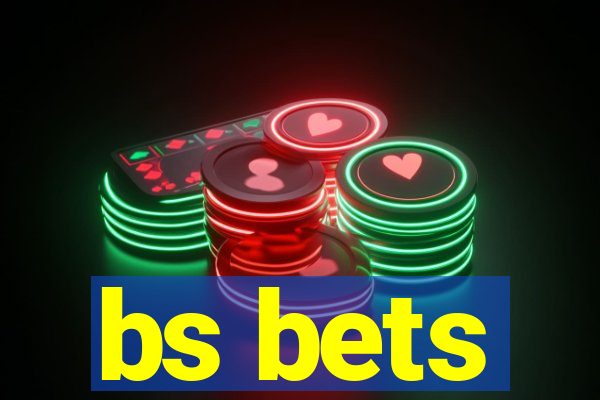 bs bets